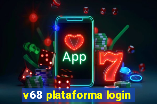 v68 plataforma login